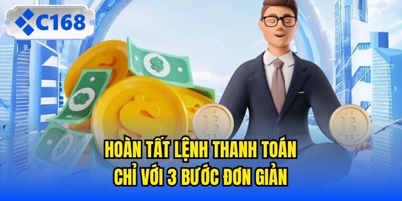 Hoàn tất lệnh thanh toán chỉ với 3 bước đơn giản